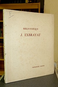 Catalogue de la Bibliothèque de J. Exbrayat, Troisième partie - Illustrés modernes. Hôtel Drouot, 11-12 décembre 1962