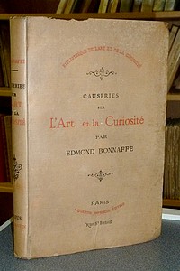 Livre ancien - Causeries sur l'Art et la Curiosité - Bonnafé Edmond