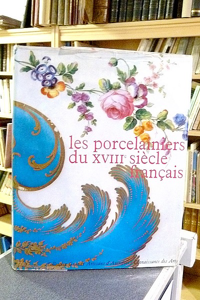 Les porcelainiers du XVIII siècle français