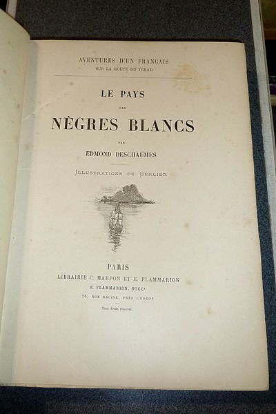 Le pays des nègres blancs. Aventures d'un français sur la route du Tchad