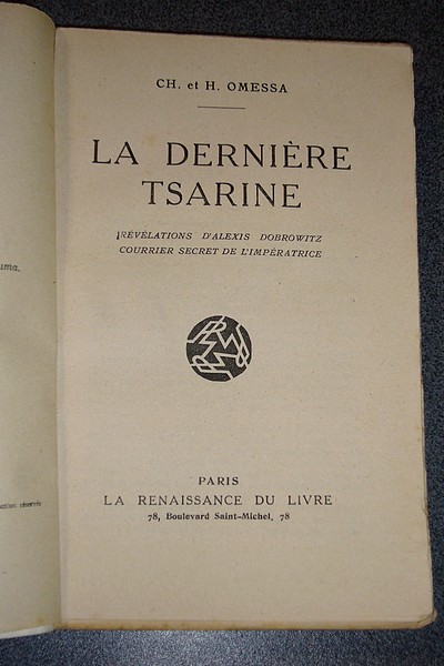 La dernière Tsarine. Révélations d'Alexis Dobrowitz, courrier secret de l'Impératrice