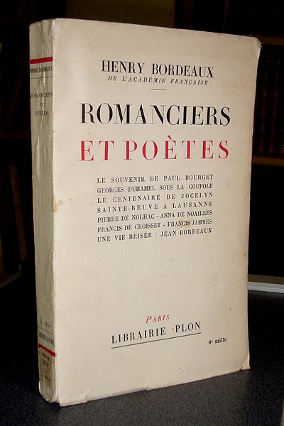 Romanciers et Poètes. Le souvenir de Paul Bourget - Georges Duhamel sous la coupole - Le centenaire de Jocelyn - Sainte-Beuve à Lausanne - Pierre de Nolhac - Anna de Noailles - de Croisset - Une vie brisée Jean Bordeaux