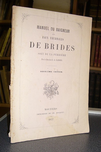 Livre ancien Savoie - Manuel du Baigneur aux eaux thermales de Brides soit de La-Perrière - Laissus, Docteur J.-A.