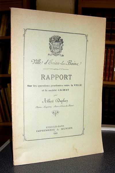 Ville d'Evian-les-Bains - Rapport sur les Questions pendantes entre la Ville et la société Cachat