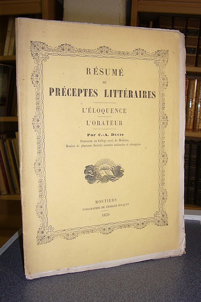 Livre ancien Savoie - Résumé de Préceptes littéraires - L'éloquence - L'orateur - Ducis C.-A.