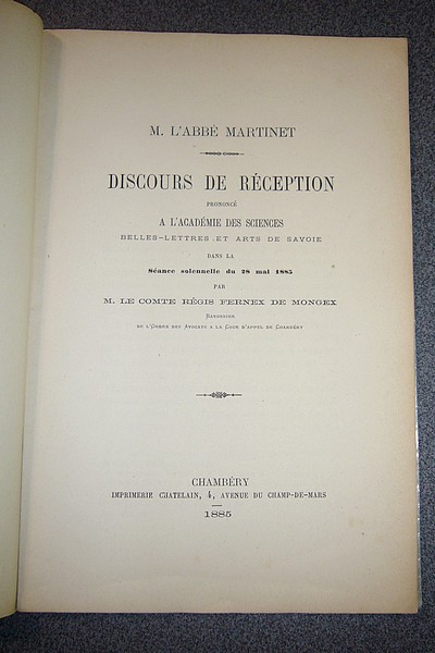 L'Abbé Martinet. Discours de réception prononcé à l'Académie des Sciences, Belles Lettres et Arts de Savoie dans la séance solennelle du 28 mai 1885
