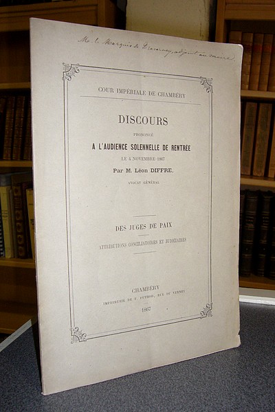 Livre ancien Savoie - Discours prononcé à l'audience solennelle de Rentrée le 4 novembre 1867. Des... - Diffre, Léon