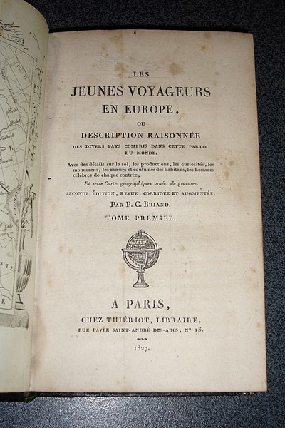 Les jeunes voyageurs en Europe ou Description raisonnée des divers Pays compris dans cette partie du Monde, avec des détails sur le sol, les productions, les curiosités, les monuments, les moeurs et coutumes, les hommes célébres de chaque contrée