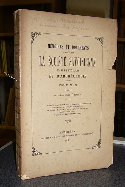 Tome XXX - 1891 - Deuxième série Tome V - Mémoires et Documents de la Société Savoisienne...