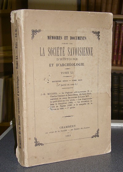 Tome LI, Deuxième série Tome XXVI (2e partie du Tome L) 1911. Mémoires et Documents de la Société Savoisienne d'Histoire et d'Archéologie