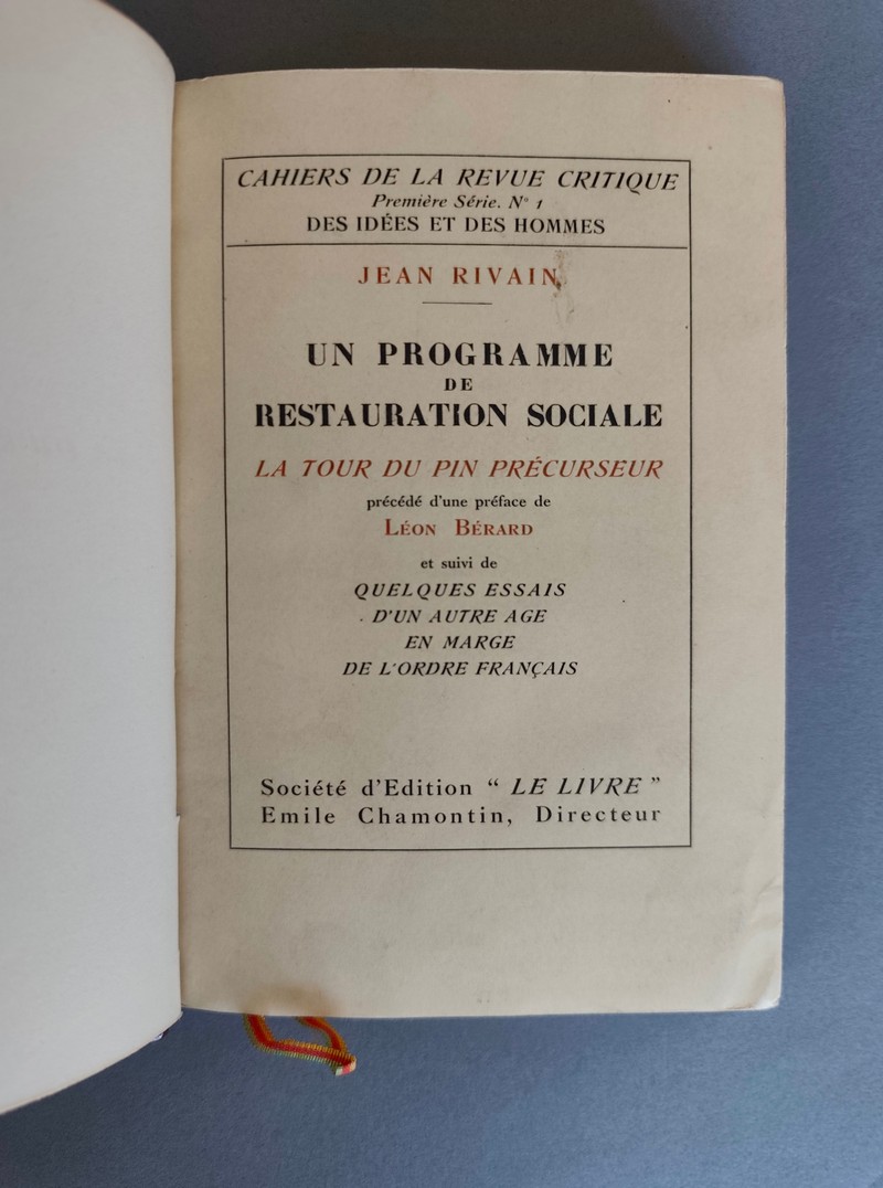 Un programme de restauration sociale, La Tour du Pin précurseur (avec une lettre autographe signée de l'auteur et une reliure signée) et suivi de quelques essais d'un autre age en marge de l'ordre français