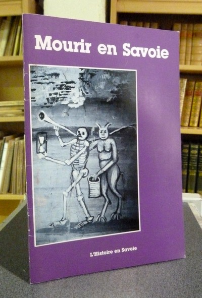 Livre ancien Savoie - Mourir en Savoie. Mourir en Savoie au fil des siècles - Bogey-Rey & Palluel-Gaillard