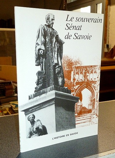 Livre ancien Savoie - Le souverain Sénat de Savoie - Buttin, Anne