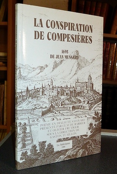 La conspiration de Compesières - 1695 - De Jean Mussard. Poème en dialecte savoyard