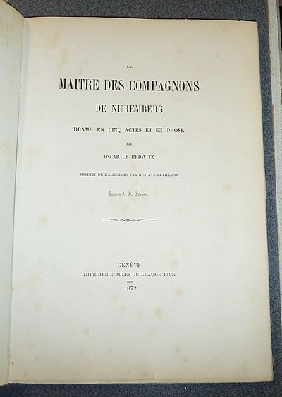Le Maitre des compagnons de Nuremberg. Drame en cinq actes et en prose