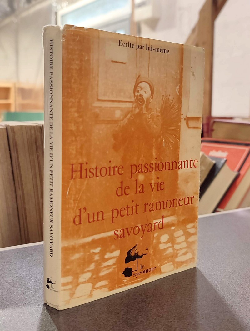 Livre ancien Savoie - Histoire passionnante de la vie d'un petit ramoneur savoyard. Écrite par... - Laurent, Joseph Fenix