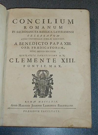 Concilium Romanum in Sacrosancta Basilica Lateranensi celebratum anno universalis jubilaei MDCCXXV. A Benedicto Papa XIII. Ord. praedicatorum, nunc denuo recusum regnante Sanctissimo D. N. Clemente XIII Pontif. Max.