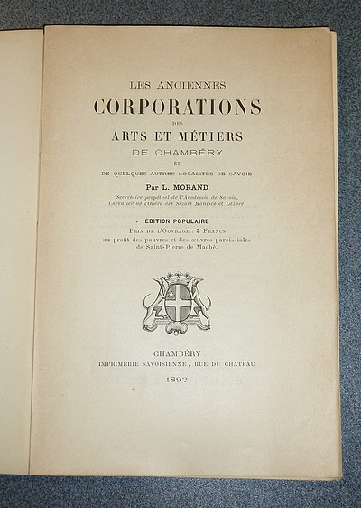 Les Anciennes Corporations des Arts et Métiers de Chambéry et de quelques autres localités de Savoie