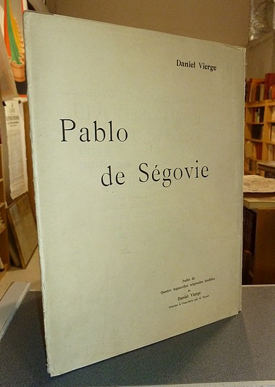 Pablo de Ségovie. Suite de quatre aquarelles originales inédites de Daniel Vierge gravées à...