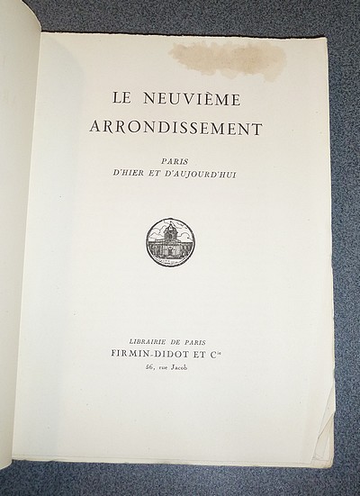 Le neuvième arrondissement. Paris d'Hier et d'Aujourd'hui