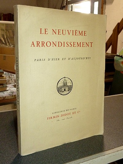 Le neuvième arrondissement. Paris d'Hier et d'Aujourd'hui