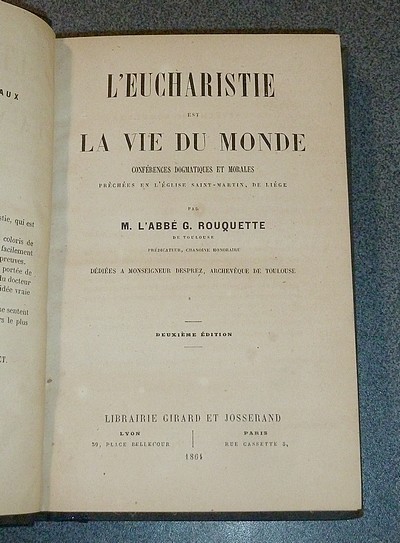L'Eucharistie est la Vie du Monde. Conférences dogmatiques et morales prêchées en l'église Saint-Martin de Liège