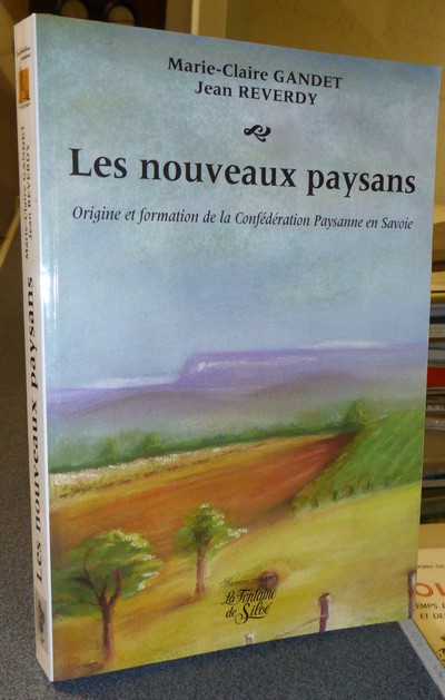 Les nouveaux Paysans. Origine et formation de la Confédération Paysanne de Savoie