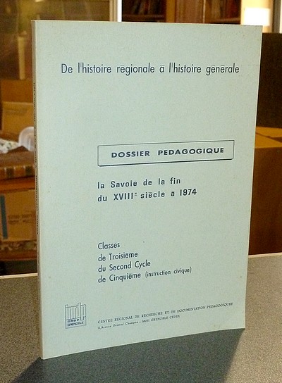 Dossier pédagogique. La Savoie de la fin du XVIIIe siècle à 1974