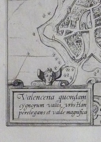 Valencena quondam cygnorum vallis vrbs Han perelegans et valde magnifica (Carte de Valencienne, 1582)