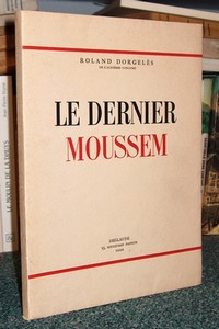 Le dernier Moussem - Dorgelès Roland