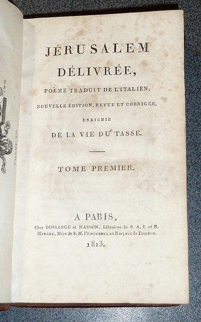 Jérusalem délivrée, poëme traduit de l'italien, enrichie de la Vie du Tasse