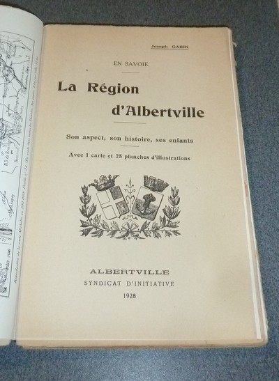 La Région d'Albertville. Son aspect, son histoire, ses enfants