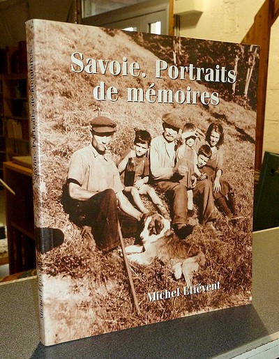 Livre ancien Savoie - Savoie. Portraits de mémoires - Ethièvent, Michel