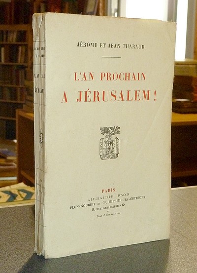 livre ancien - L'an prochain à Jérusalem (édition originale avec page manuscrite signée des auteurs) - Tharaud, Jérôme et Jean