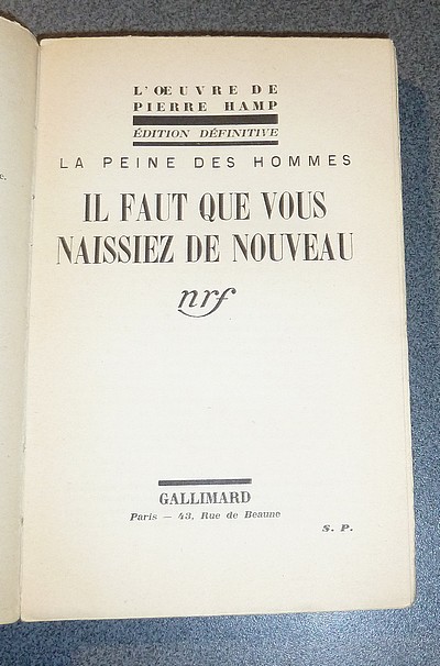 Il faut que vous naissiez de nouveau (La peine des Hommes) (Dédicace et exemplaire du Service de Presse)