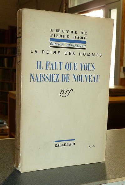 Il faut que vous naissiez de nouveau (La peine des Hommes) (Dédicace et exemplaire du Service de Presse)