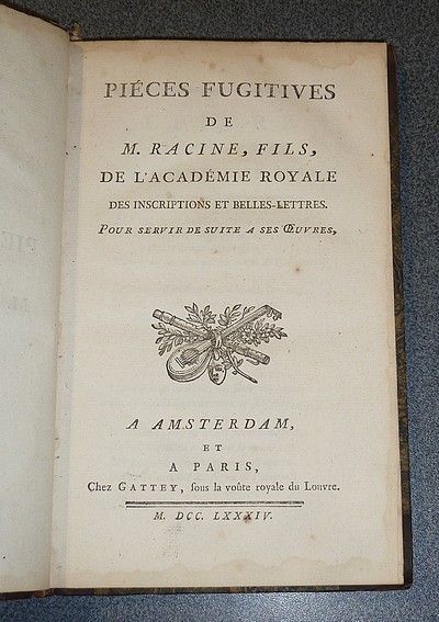 Pièces fugitives de M. Racine, Fils pour servir de suite à ses Oeuvres. Relié avec Pièces intéressantes pour servir à l'histoire des grands Hommes de notre siècle par Poullin de Fleins