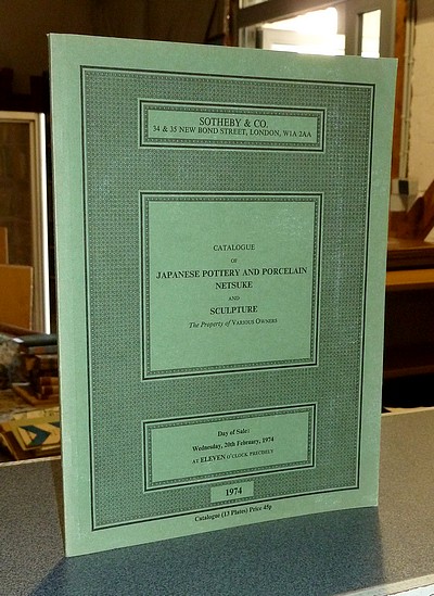 Catalogue of Japanese pottery and porcelain Netsuke and sculpture. Sotheby & Co. Day of sale : Wednesday, 20th February, 1974