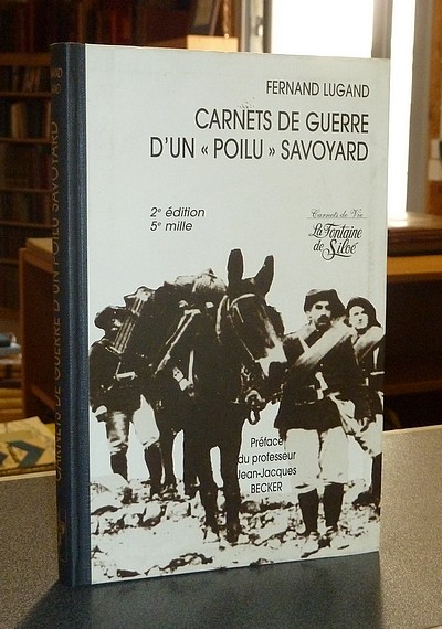 livre ancien - Carnets de Guerre d'un « Poilu » savoyard (Mémoires et souvenirs de Fernand Lugand) - Lugand, Fernand