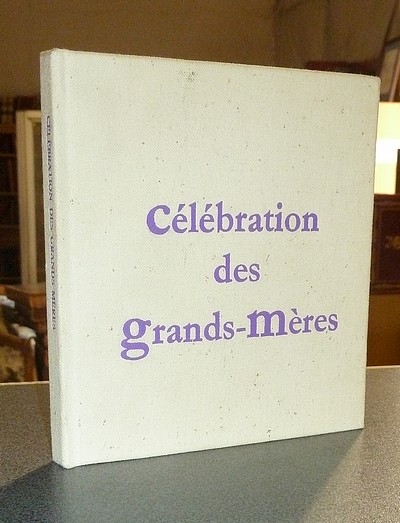 livre ancien - Célébration des Grands-Mères - Denis, Marie