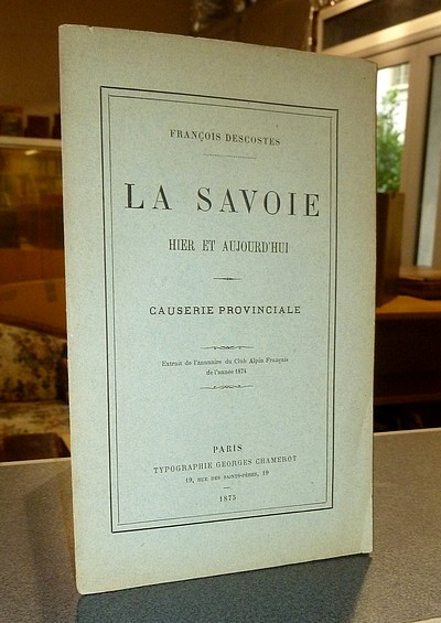 La Savoie Hier et Aujourd'hui. Causerie provinciale