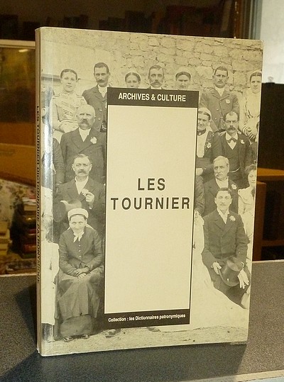 Livre ancien Savoie - Les Tournier. « Les Dictionnaires Patronymiques » - Levoir, Baptiste & Pirez, Marie-Anne & Roy, Isabelle & Tournier, Christian