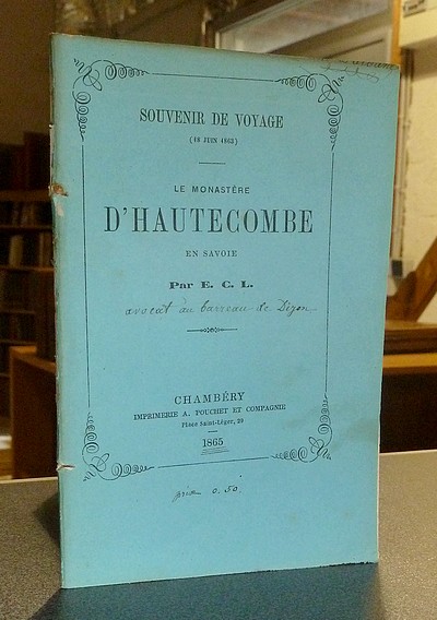 Livre ancien Savoie - Souvenir de Voyage (18 juin 1863). Le Monastère d'Hautecombe en Savoie - E. C. L