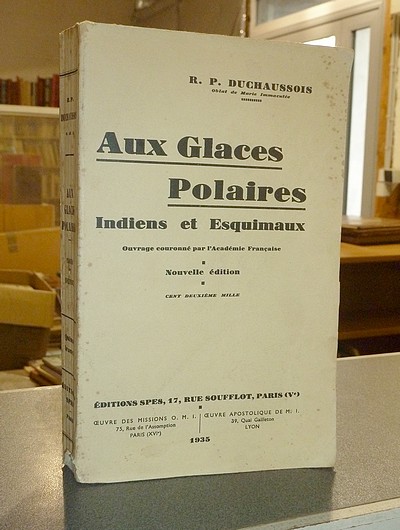 Aux glaces polaires, Indiens et Esquimaux - Duchaussois, R. P.
