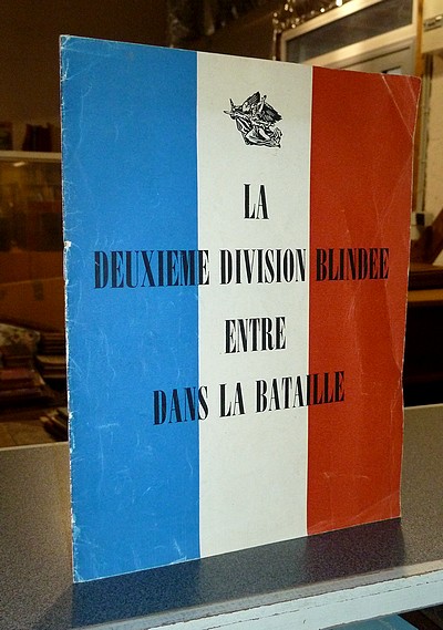 La Deuxième Division Blindée entre dans la bataille