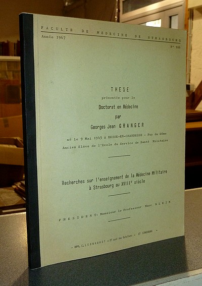 Recherches sur l'enseignement de la Médecine Militaire à Strasbourg au XVIIIe siècle