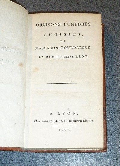 Oraisons Funèbres choisies de Mascaron, Bourdaloue, La Rue et Massillon