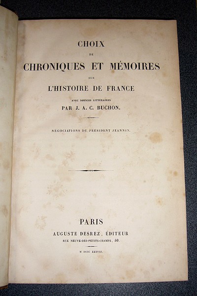 Choix chroniques et Mémoires sur l'Histoire de France. Négociations et Oeuvres du Président Jeannin (1540-1622) Oeuvres mélées