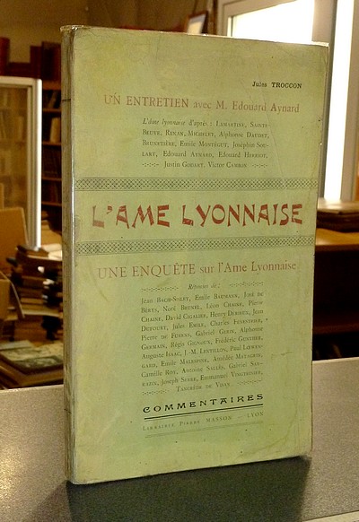 Un entretien avec M. Edouard Aynard. L'âme lyonnaise. Une enquête sur l'âme lyonnaise