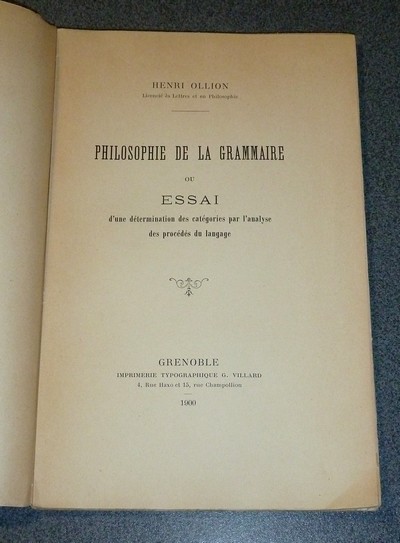 Philosophie de la Grammaire ou Essai d'une détermination des catégories par l'analyse des procédés du langage
